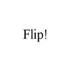 FLIP!