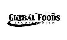 GLOBAL FOODS INCORPORATED