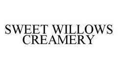 SWEET WILLOWS CREAMERY