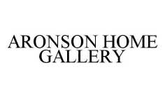 ARONSON HOME GALLERY