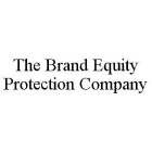 THE BRAND EQUITY PROTECTION COMPANY