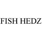 FISH HEDZ