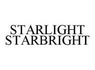 STARLIGHT STARBRIGHT