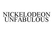 NICKELODEON UNFABULOUS