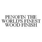 PENOFIN THE WORLD'S FINEST WOOD FINISH