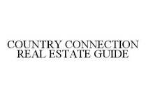 COUNTRY CONNECTION REAL ESTATE GUIDE