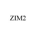 ZIM2