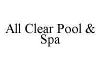 ALL CLEAR POOL & SPA