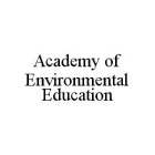 ACADEMY OF ENVIRONMENTAL EDUCATION