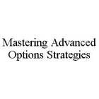 MASTERING ADVANCED OPTIONS STRATEGIES