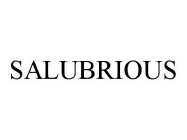 SALUBRIOUS