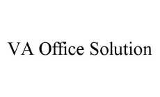 VA OFFICE SOLUTION