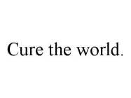 CURE THE WORLD.