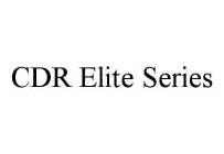 CDR ELITE SERIES