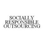 SOCIALLY RESPONSIBLE OUTSOURCING