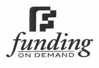 FUNDING ON DEMAND