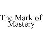 THE MARK OF MASTERY