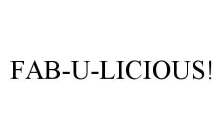 FAB-U-LICIOUS!