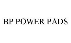 BP POWER PADS