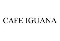 CAFE IGUANA