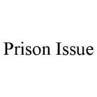 PRISON ISSUE