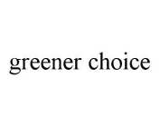 GREENER CHOICE