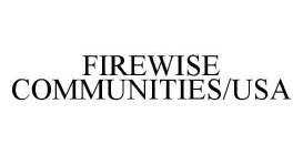 FIREWISE COMMUNITIES/USA