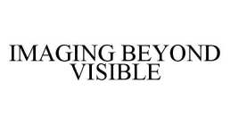 IMAGING BEYOND VISIBLE