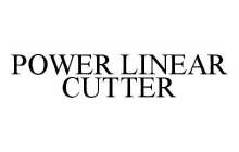 POWER LINEAR CUTTER