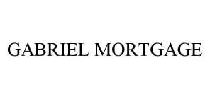 GABRIEL MORTGAGE