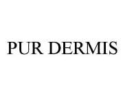 PUR DERMIS