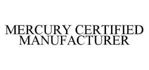 MERCURY CERTIFIED MANUFACTURER