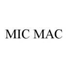 MIC MAC