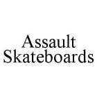 ASSAULT SKATEBOARDS