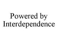 POWERED BY INTERDEPENDENCE