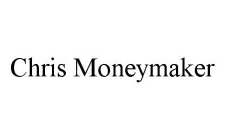 CHRIS MONEYMAKER