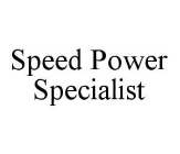 SPEED POWER SPECIALIST