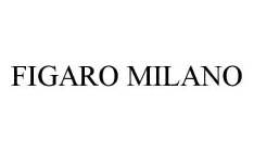 FIGARO MILANO