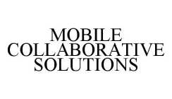 MOBILE COLLABORATIVE SOLUTIONS