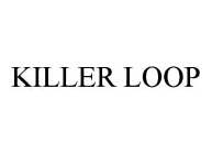 KILLER LOOP