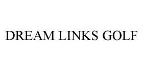 DREAM LINKS GOLF