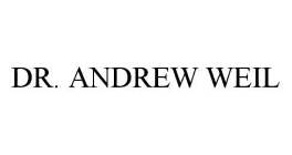 DR. ANDREW WEIL