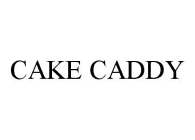 CAKE CADDY