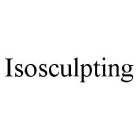 ISOSCULPTING