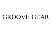 GROOVE GEAR