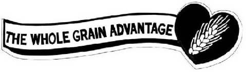 THE WHOLE GRAIN ADVANTAGE