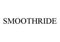SMOOTHRIDE