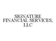 SIGNATURE FINANCIAL SERVICES, LLC