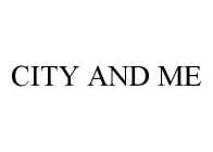 CITY AND ME