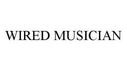 WIRED MUSICIAN